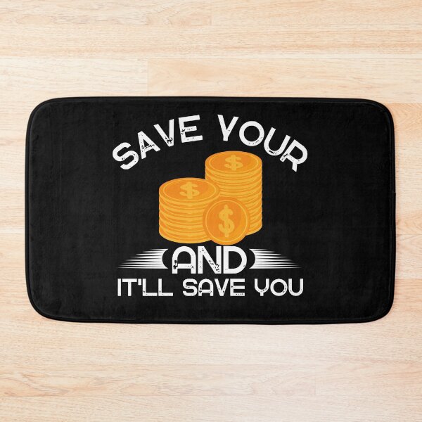 Item preview, Copy of Save Your Money It'll Save You - dollars cash coins designed and sold by DeansDesigns44.