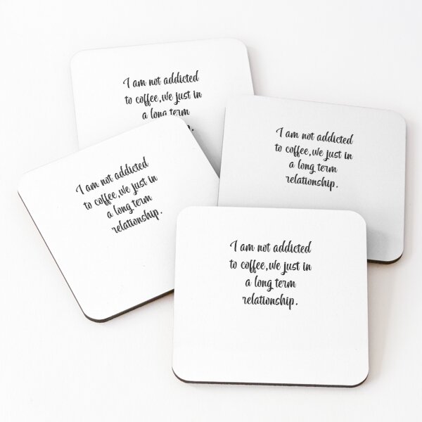 Item preview, I am not addicted to coffee we just in a long term relationship- Coffee Quotes designed and sold by dylan150488.