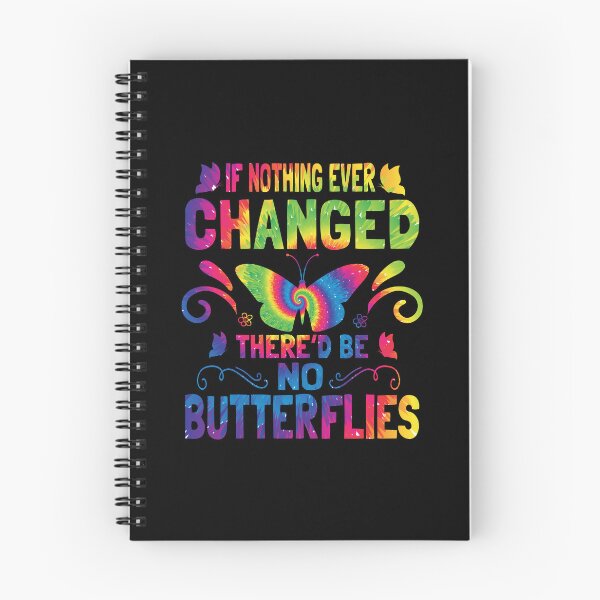 Item preview, If Nothing Ever Changed There'd be No Butterflies Tie Dye designed and sold by Fislux.