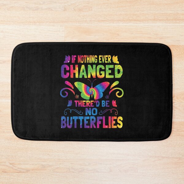 Item preview, If Nothing Ever Changed There'd be No Butterflies Tie Dye designed and sold by Fislux.
