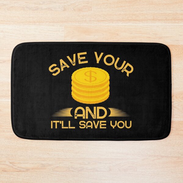 Item preview, Save Your Money It'll Save You - dollars cash coins designed and sold by DeansDesigns44.