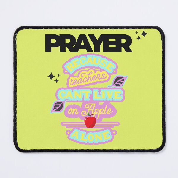 Item preview, Prayer, Because Teachers Can't Live on Apple Alone - Yellow and Black designed and sold by TheReporter1.