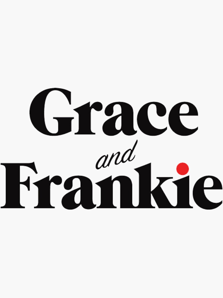 "grace and frankie rivals tv series " Sticker by SisterHoodies
