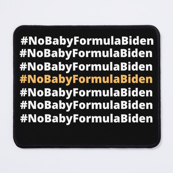 Item preview, No baby formula biden political funny gift designed and sold by markosss.