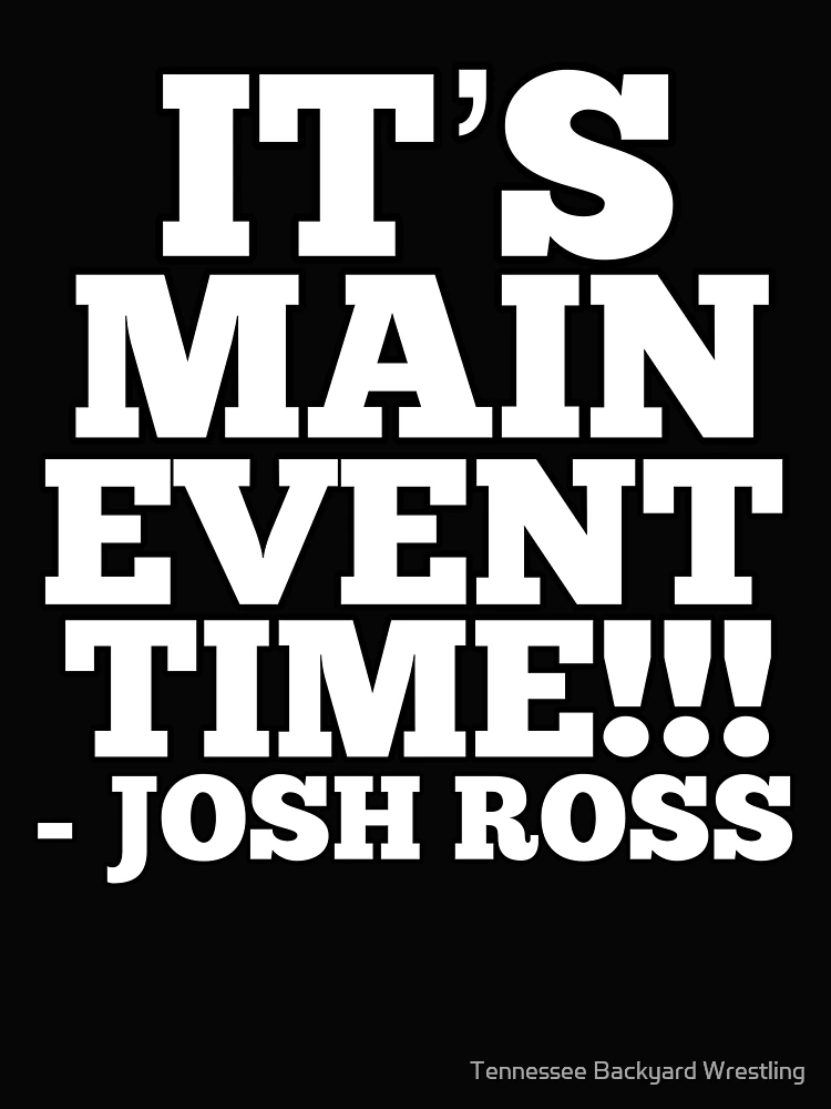 Thumbnail 4 of 4, Boxy T-Shirt, Josh Ross “It’s Main Event Time…” TBW Merchandise designed and sold by Tennessee Backyard Wrestling.