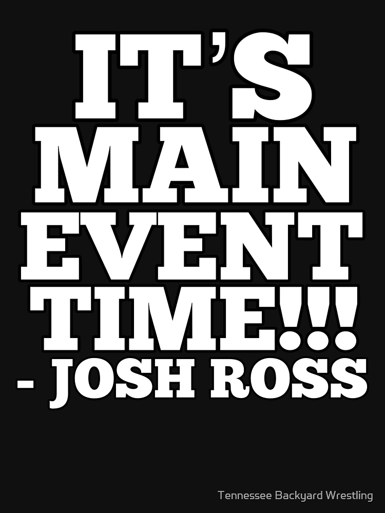Thumbnail 4 of 4, V-Neck T-Shirt, Josh Ross “It’s Main Event Time…” TBW Merchandise designed and sold by Tennessee Backyard Wrestling.