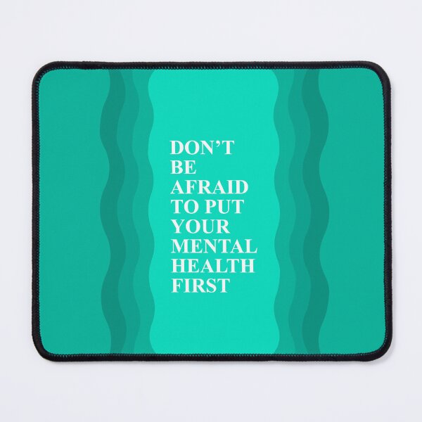 Item preview, Don't Be Afraid to put Your Mental Health First designed and sold by STUDIO MORE Los Angeles.