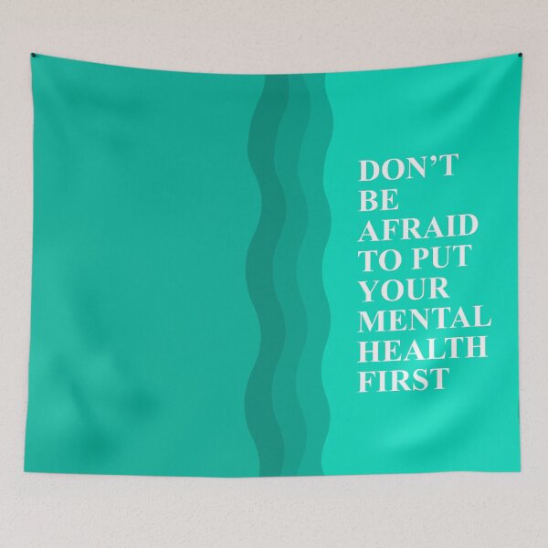 Item preview, Don't Be Afraid to put Your Mental Health First designed and sold by STUDIO MORE Los Angeles.