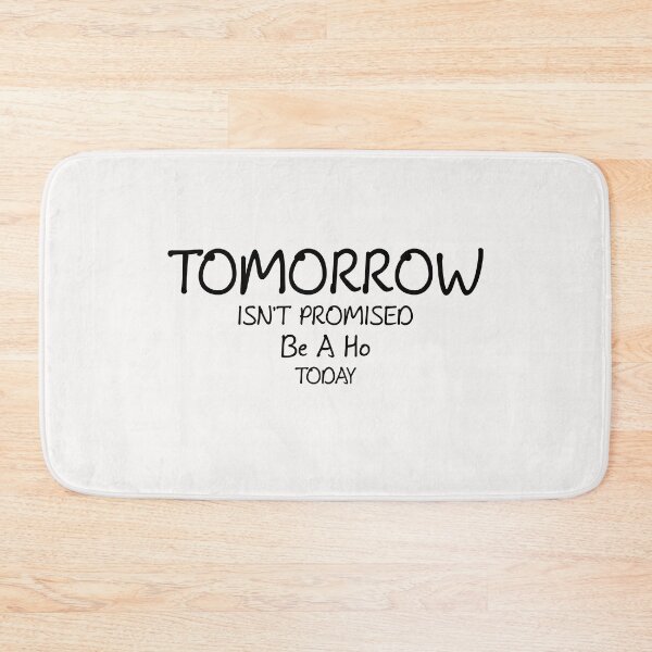 Item preview, tomorro isn't promised be a ho today shirt, designed and sold by Matrixstore.