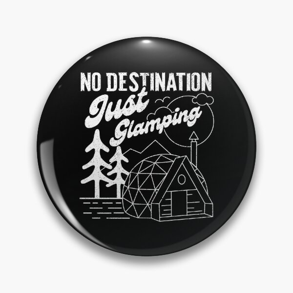 Item preview, No Destination Just Glamping designed and sold by sachpica.