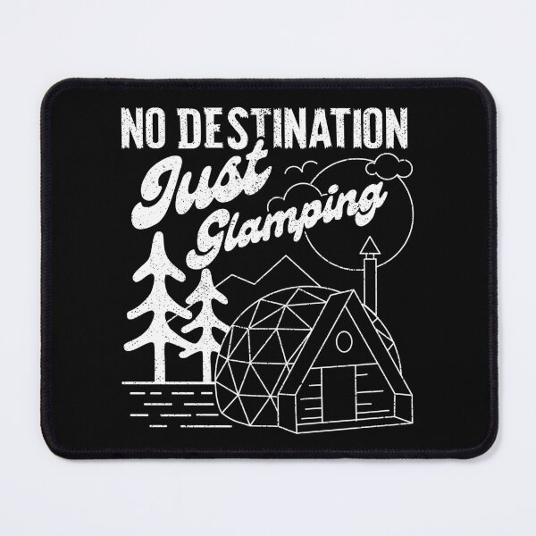 Item preview, No Destination Just Glamping designed and sold by sachpica.
