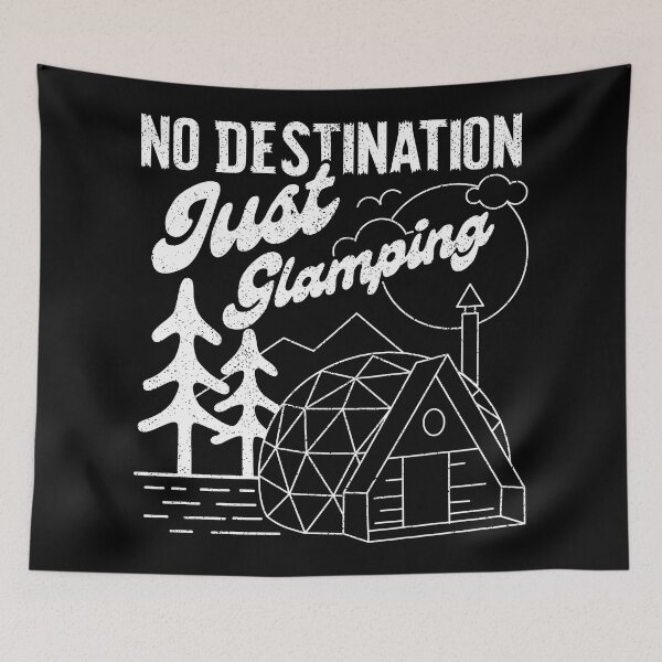 Item preview, No Destination Just Glamping designed and sold by sachpica.