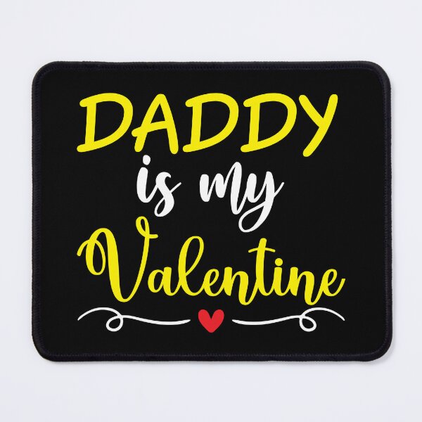 Item preview, daddy is my valentine designed and sold by earth wings.