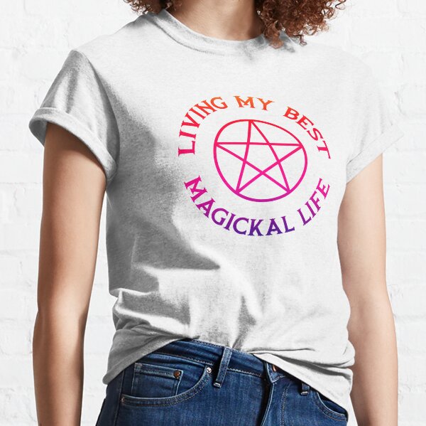 Cheeky Witch® Living My Best Magickal Life Pentacle Classic T-Shirt