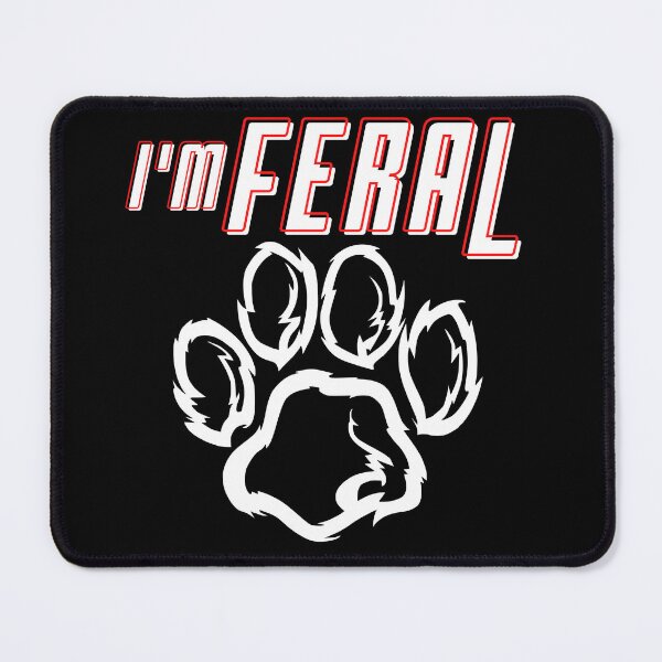 Item preview, I'm Feral - Feral Animal - Feral Essentials designed and sold by NotUrAverageART.