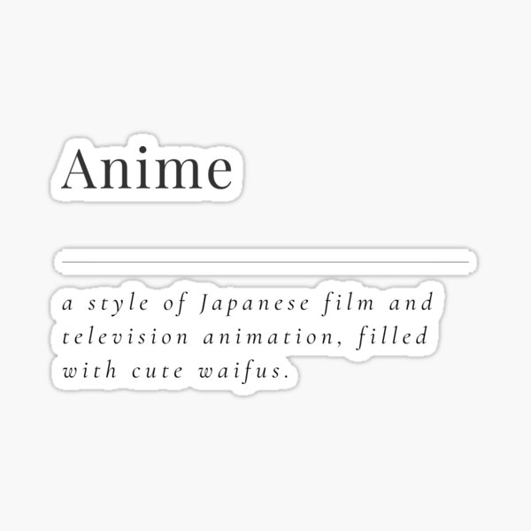 anime-definition-for-anime-lovers-sticker-for-sale-by-vien0014