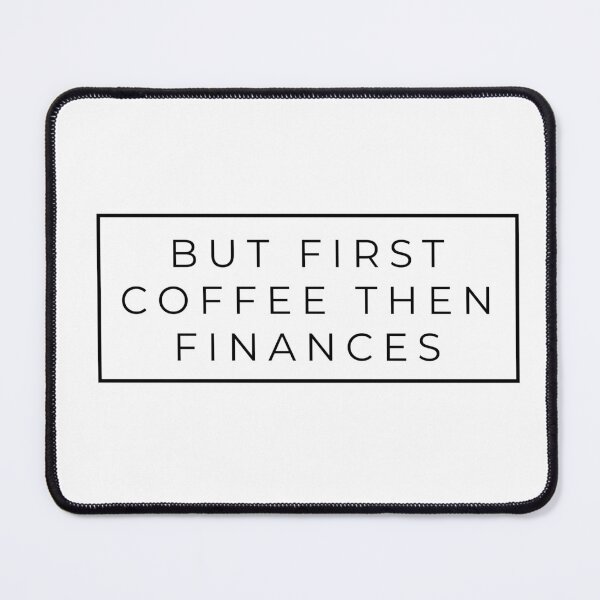 Item preview, But First Coffee then Finances (Funny gift for Finance lovers) designed and sold by Oreo2020 Creations.