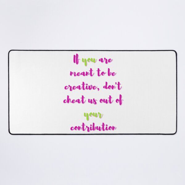 Item preview, If You are Meant to be Creative - Lifes Inspirational Quotes designed and sold by MikeMargolisArt.