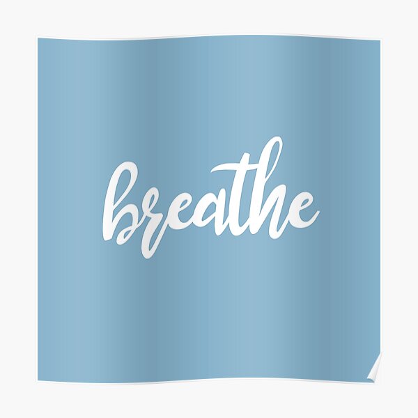 Just Breathe Posters | Redbubble