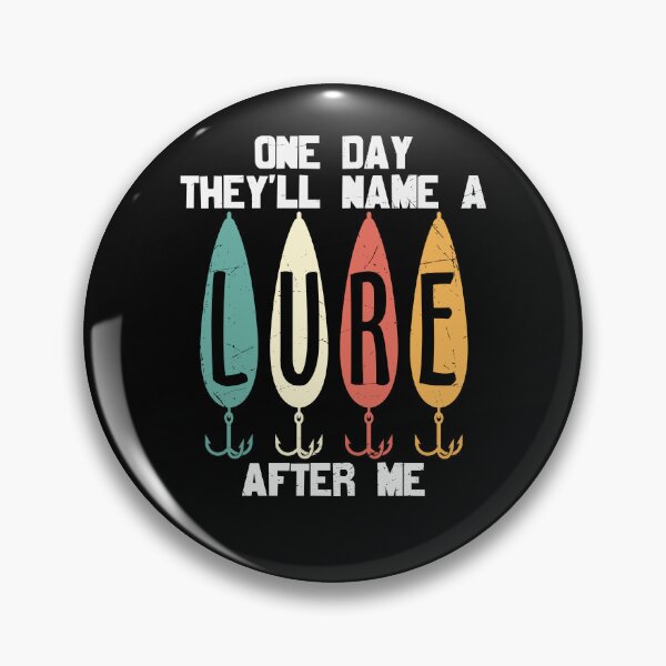 Item preview, One day they will name a lure after me designed and sold by pnkpopcorn.