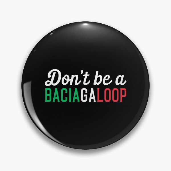 Item preview, Don't Be A Baciagaloop - Funny Italian Italian American Slang designed and sold by T-shirt For You.
