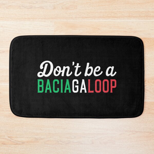 Item preview, Don't Be A Baciagaloop - Funny Italian Italian American Slang designed and sold by T-shirt For You.