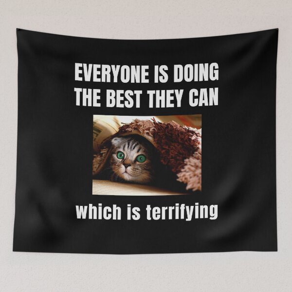 Item preview, Everyone Is Doing The Best They Can Which Is Terrifying designed and sold by StudioTina.