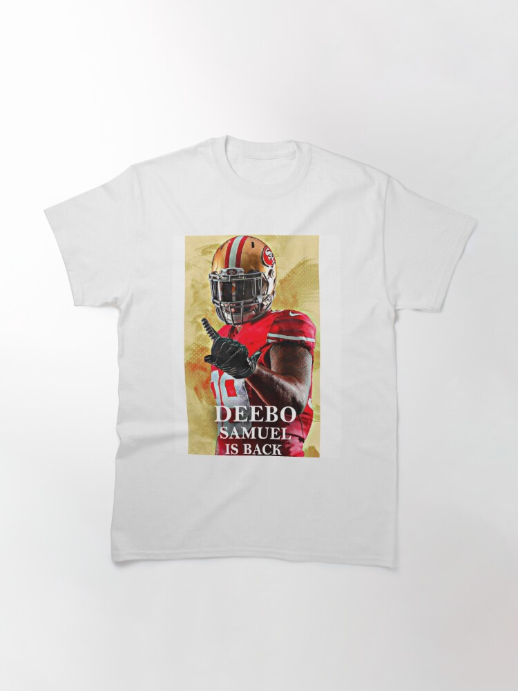 Disover San Francisco Deebo Samuel Is Back Classic T-Shirt