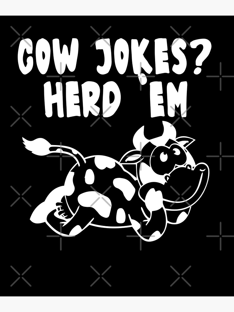 Cow Jokes Herd Em Funny Cow Poster By Sparklee Art Redbubble 2226