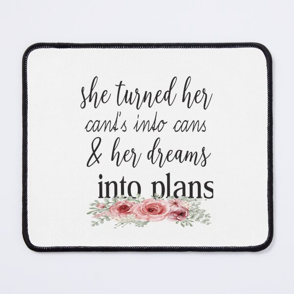 Item preview, She Turned Her Cants Into Cans And Dreams Into Plans designed and sold by karim82.
