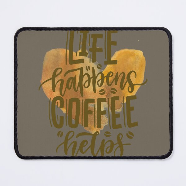 Item preview, Life Happens Coffee Helps designed and sold by Constant Readers.