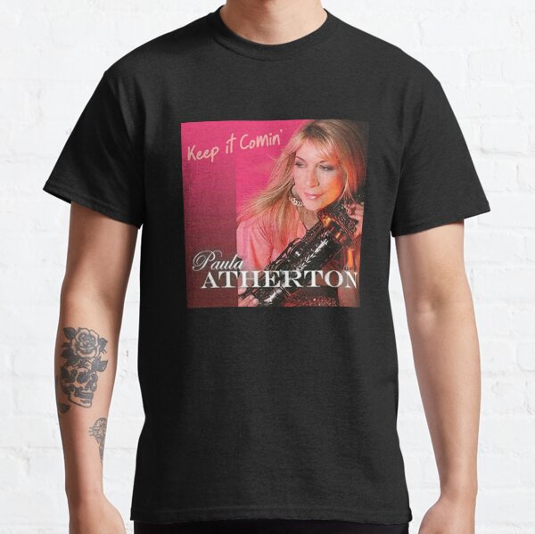 Paula Atherton Keep It Comin' Classic T-Shirt