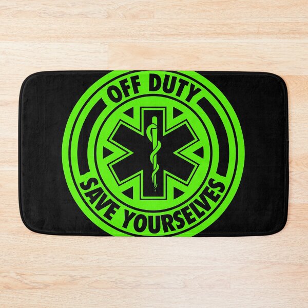 Item preview, Off Duty Save Yourselves GREEN Funny EMT Nurse Paramedic designed and sold by BOBSMITHHHHH.