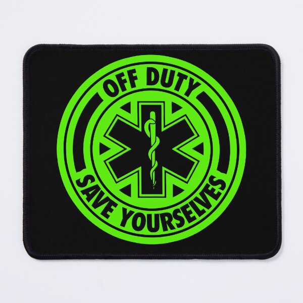 Item preview, Off Duty Save Yourselves GREEN Funny EMT Nurse Paramedic designed and sold by BOBSMITHHHHH.