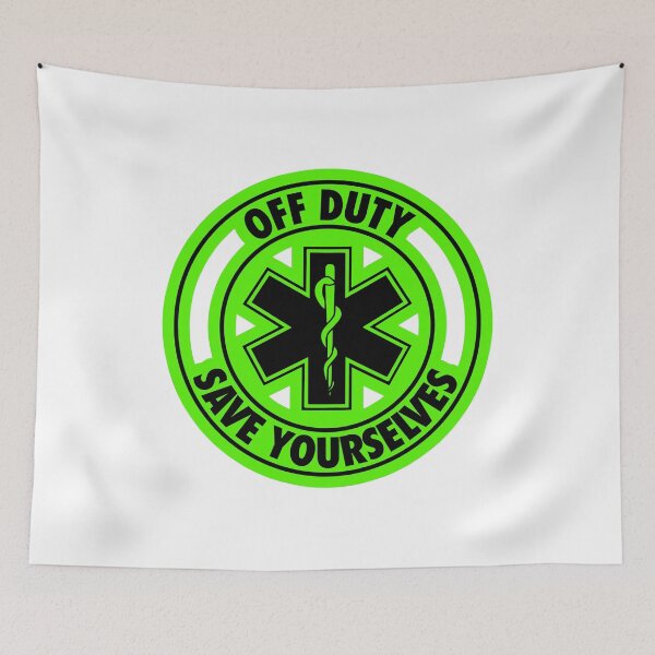 Item preview, Off Duty Save Yourselves GREEN Funny EMT Nurse Paramedic designed and sold by BOBSMITHHHHH.