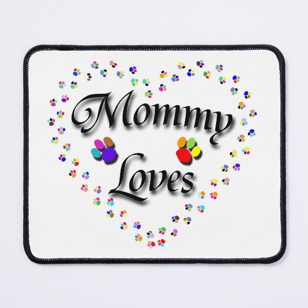 Item preview, MOMMY LOVES, DOG PAWS IN COLORED HEARTS designed and sold by DewDrop2.