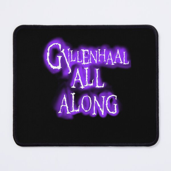 Item preview, Gyllenhaal All Along... designed and sold by TakhaBinahina.