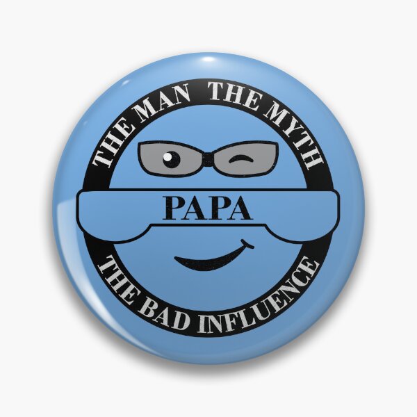 Item preview, Papa, the Man, the Myth, the Bad Influence - (circular border) designed and sold by Blended Designs ⭐⭐⭐⭐⭐.