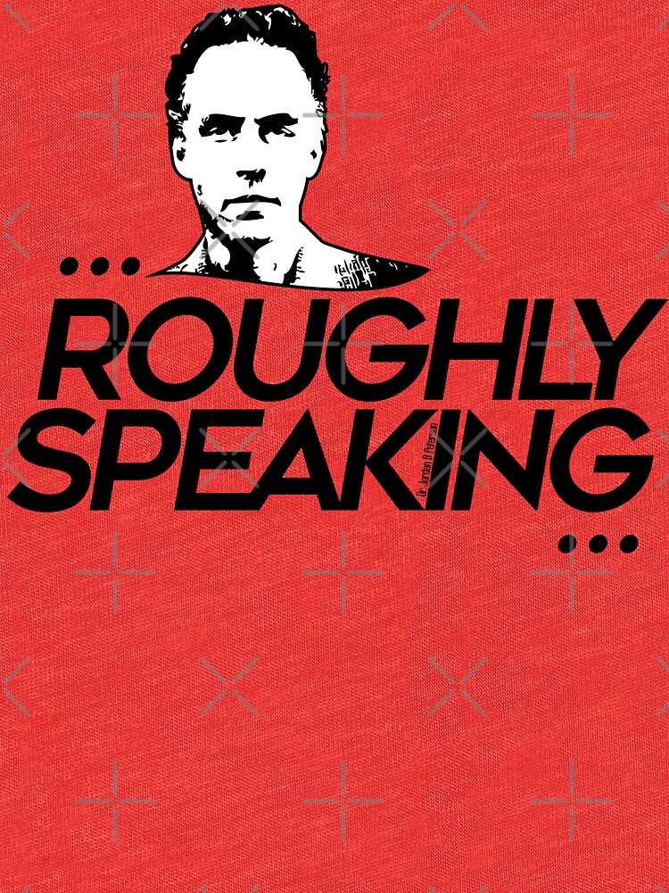 roughly-speaking-1-t-shirt-by-jennk777-redbubble