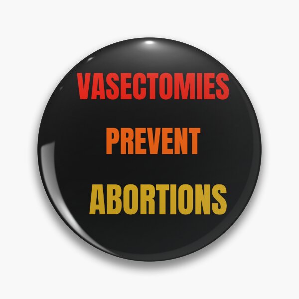 Item preview, REPRODUCTIVE RIGHTS , VASECTOMIES prevent abortions , simple phrase, woman's rights, nobody's business designed and sold by DoloresAlaire.