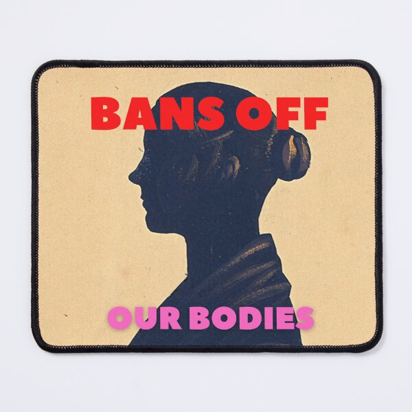 Item preview, Bans off our bodies designed and sold by thundercandy.