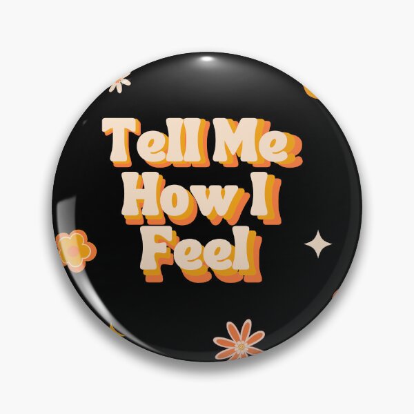 Item preview, Tell Me How I Feel designed and sold by RoughShirts.