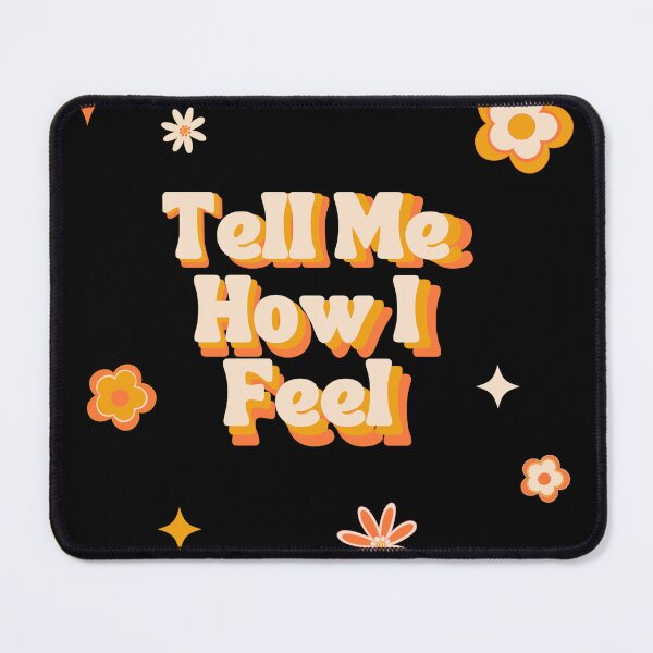Item preview, Tell Me How I Feel designed and sold by RoughShirts.