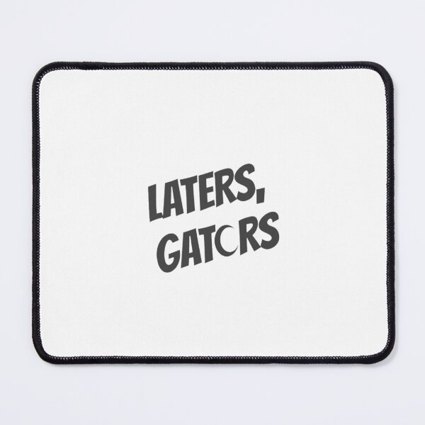 Item preview, Laters, Gators designed and sold by Designs22.