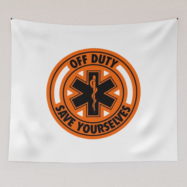 Item preview, Off Duty Save Yourselves ORANGE Funny EMT Nurse Paramedic designed and sold by BOBSMITHHHHH.