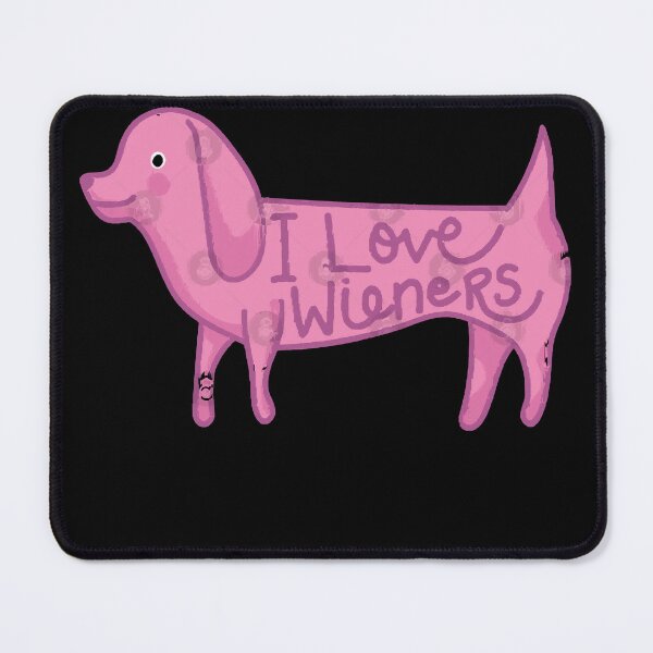Item preview, I Love Wieners designed and sold by MARKMAY321.