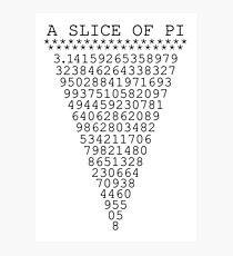 A Slice of Pi Photographic Print