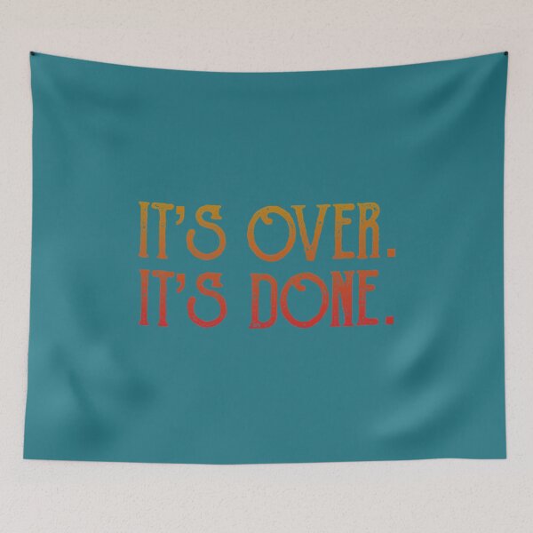 Item preview, Its Over. Its Done. designed and sold by FoxyGalleryCo.