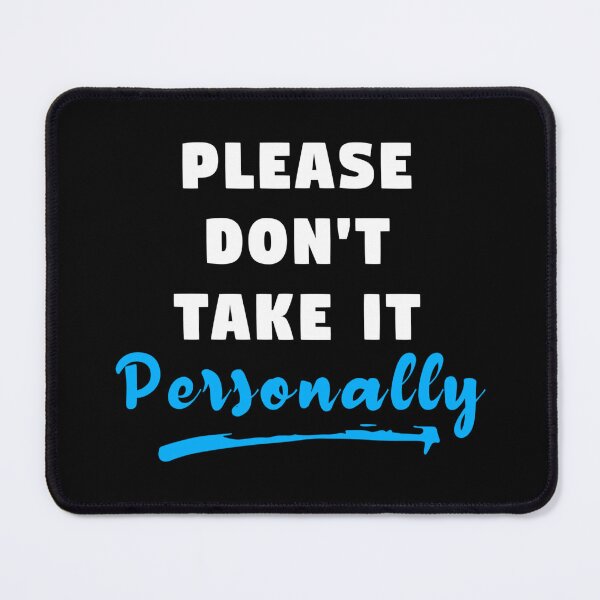 Item preview, Please Don't Take It Personally designed and sold by PrithviApparels.