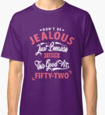 52nd Birthday Classic T-Shirt